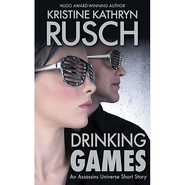 Drinking Games: An Assassins Universe Short Story / Assassins Universe, Kristine Kathryn Rusch