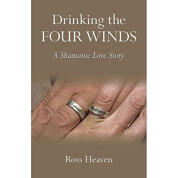 Drinking the Four Winds / Moon Books, Ross Heaven