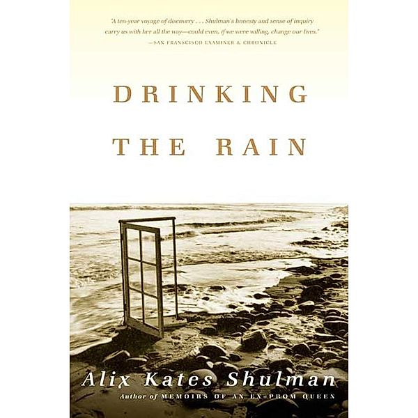 Drinking the Rain, Alix Kates Shulman