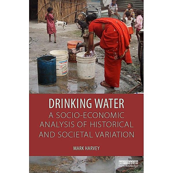 Drinking Water: A Socio-economic Analysis of Historical and Societal Variation, Mark Harvey