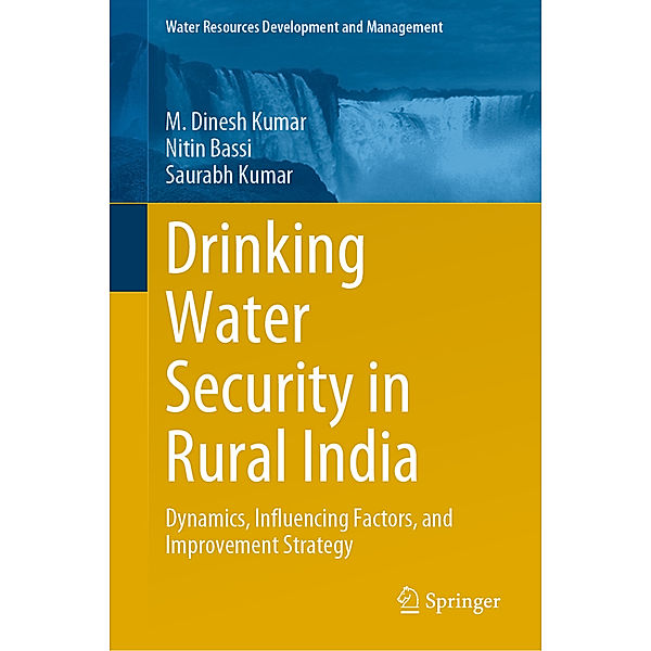 Drinking Water Security in Rural India, M. Dinesh Kumar, Nitin Bassi, Saurabh Kumar