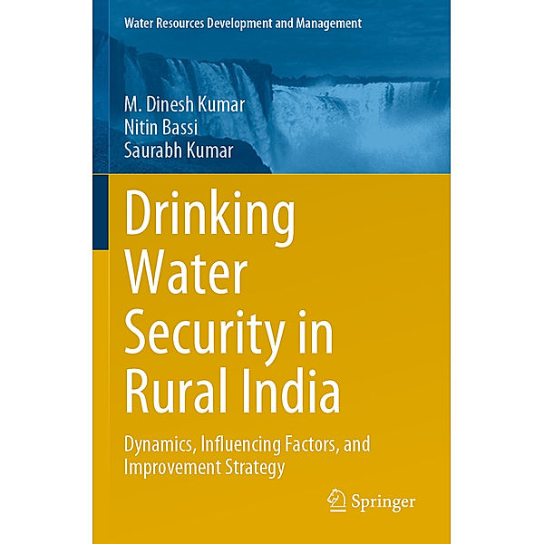 Drinking Water Security in Rural India, M. Dinesh Kumar, Nitin Bassi, Saurabh Kumar