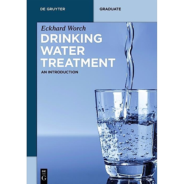 Drinking Water Treatment / De Gruyter Textbook, Eckhard Worch