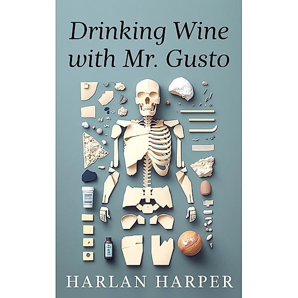 Drinking Wine with Mr. Gusto, Harlan Harper