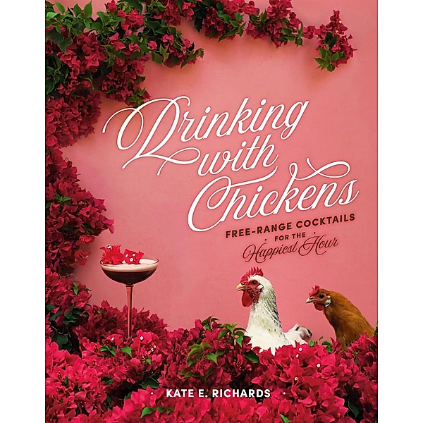 Drinking with Chickens, Kate E. Richards