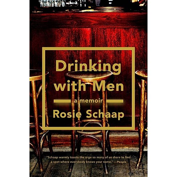 Drinking with Men, Rosie Schaap