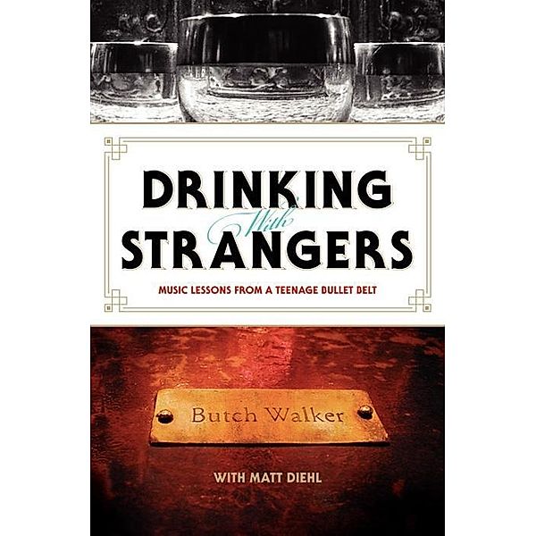 Drinking with Strangers, Butch Walker, Matt Diehl