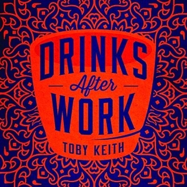 Drinks After Work, Toby Keith