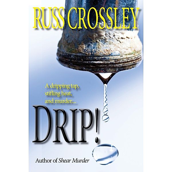 Drip! / 53rd Street Publishing, Russ Crossley