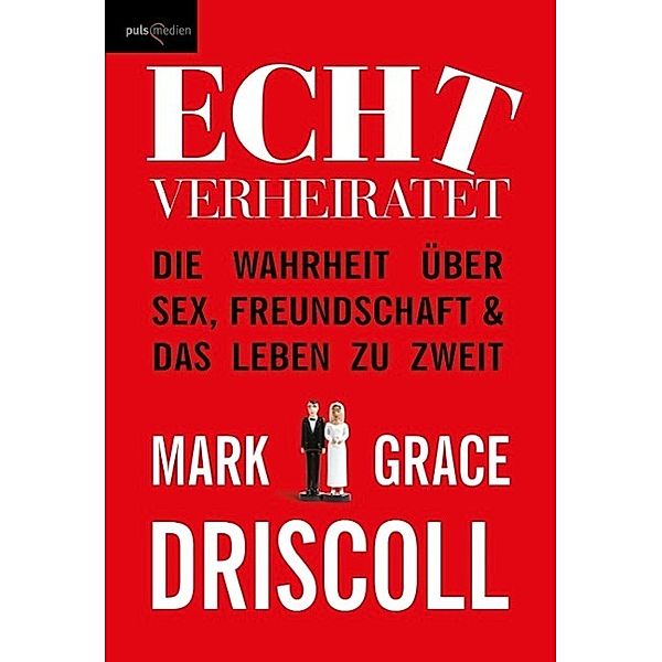 Driscoll, M: Echt verheiratet, Mark Driscoll, Grace Driscoll