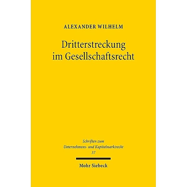 Dritterstreckung im Gesellschaftsrecht, Alexander Wilhelm