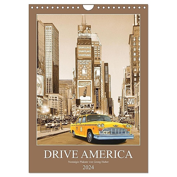 Drive America Plakate (Wandkalender 2024 DIN A4 hoch), CALVENDO Monatskalender, Georg Huber