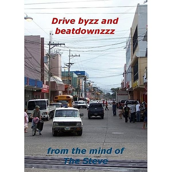 Drive byzz and beatdownzzz / The Steve, The Steve