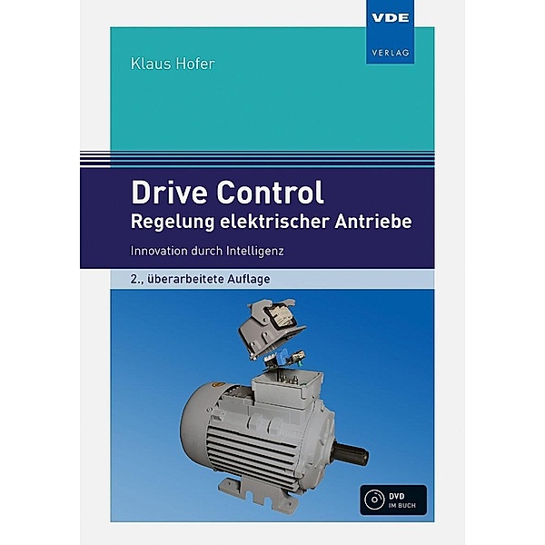 Drive Control - Regelung elektrischer Antriebe, m. DVD, Klaus Hofer