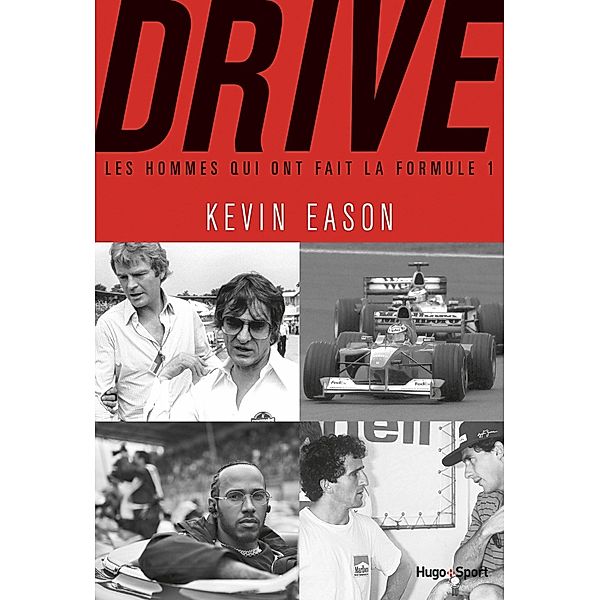 Drive, les hommes qui ont fait la formule 1 / Sport texte, Isa Lawyers, Bertrand Pirel