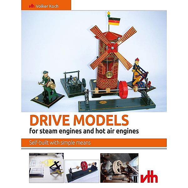 Drive models for steam engines and hot air engines, Volker Koch