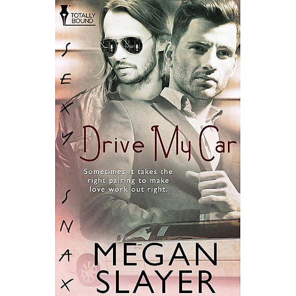 Drive My Car / Totally Bound Publishing, Megan Slayer