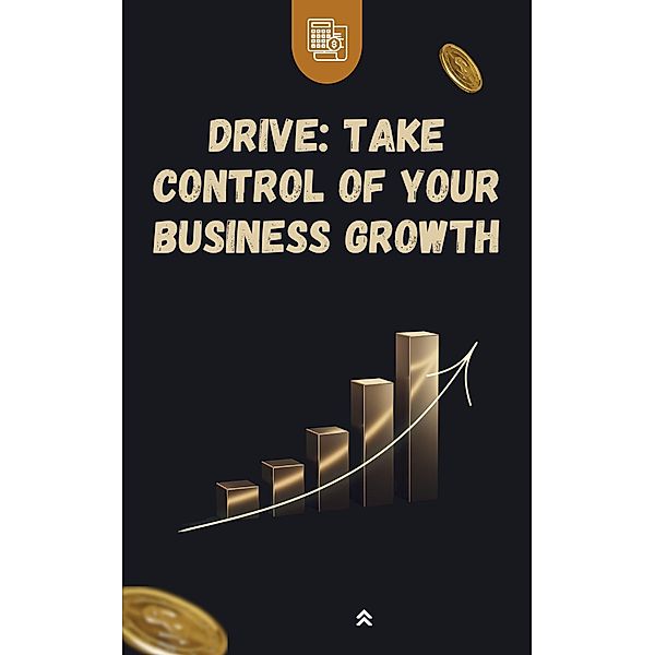 Drive : Take Control of Your Business Growth, Ruchini Kaushalya