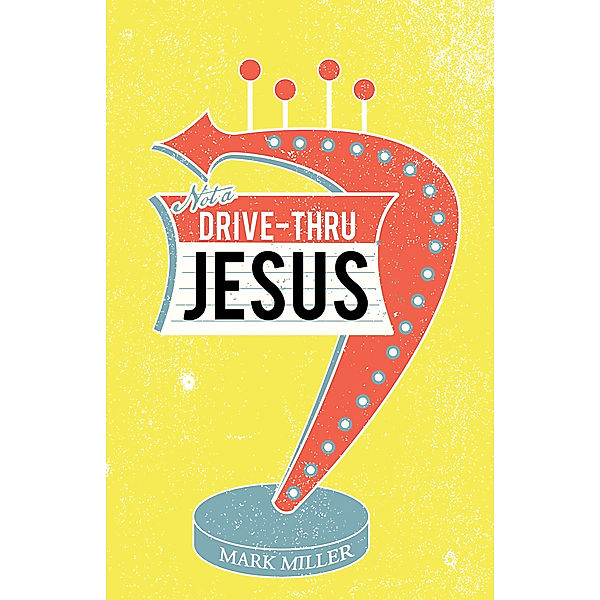 Drive-Thru Jesus, Mark Miller