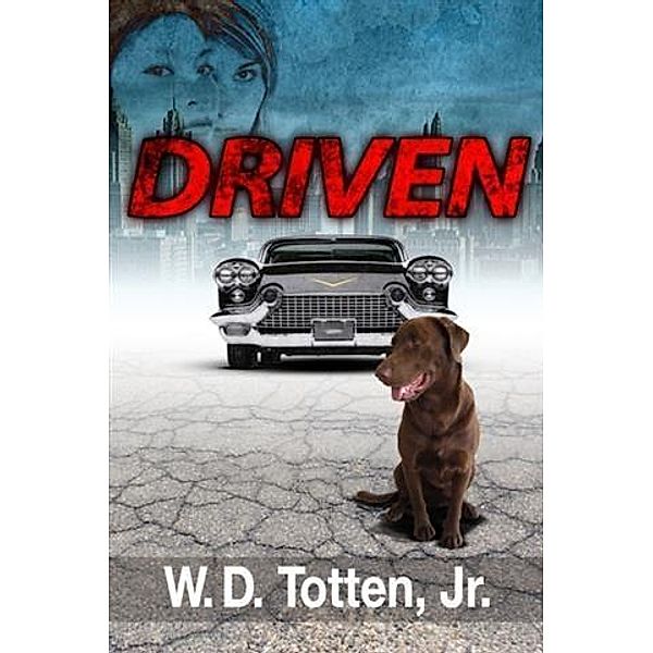 Driven, W. D. Totten Jr.