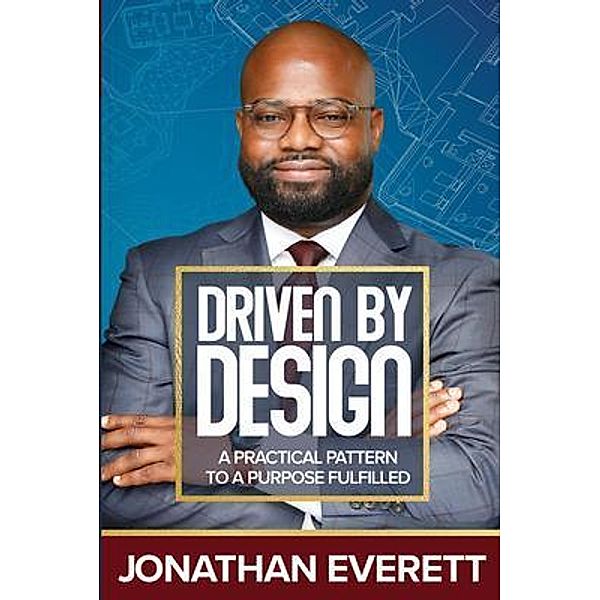 Driven By Design / Jabez Publishing House, Jonathan Everett