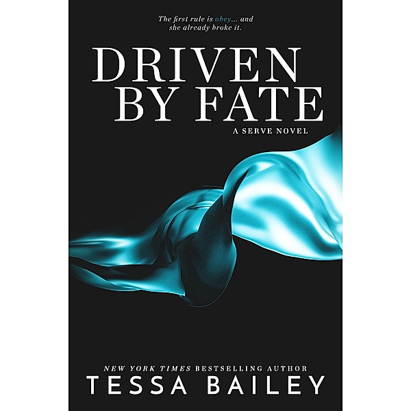 Driven By Fate / Serve Bd.5, Tessa Bailey