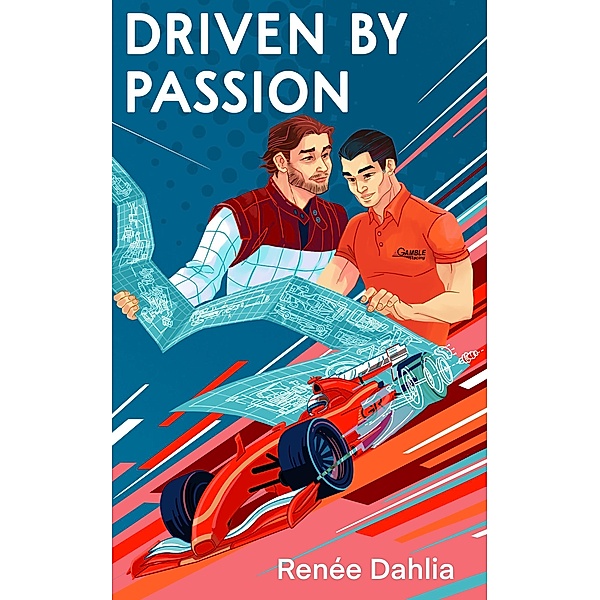 Driven By Passion (Gamble Racing, #2) / Gamble Racing, Renee Dahlia
