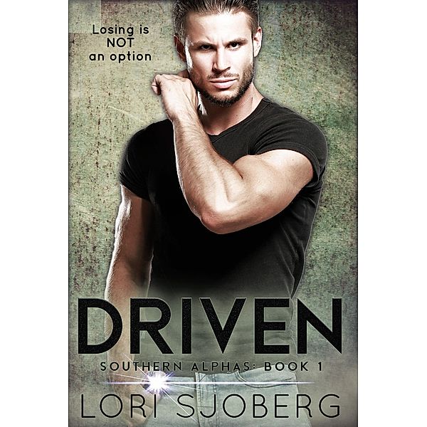 Driven (Southern Alphas, #1) / Southern Alphas, Lori Sjoberg