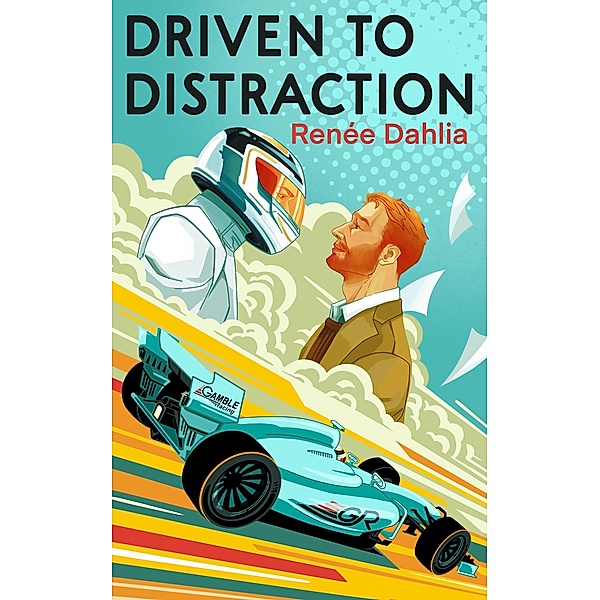 Driven To Distraction (Gamble Racing, #1) / Gamble Racing, Renee Dahlia