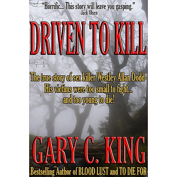 Driven to Kill / Gary C. King, Gary C. King