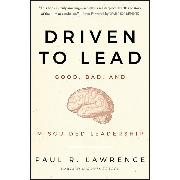 Driven to Lead / J-B Warren Bennis Series, Paul R. Lawrence