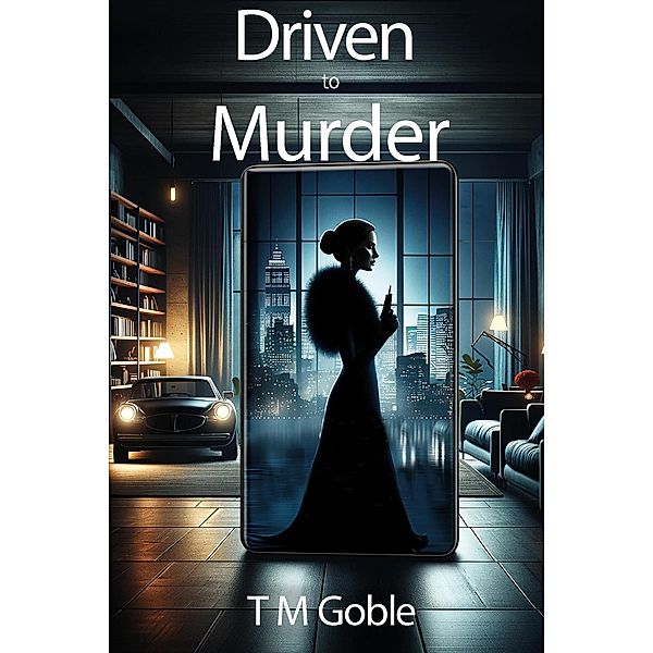 Driven to Murder (Murder Mysteries) / Murder Mysteries, T M Goble