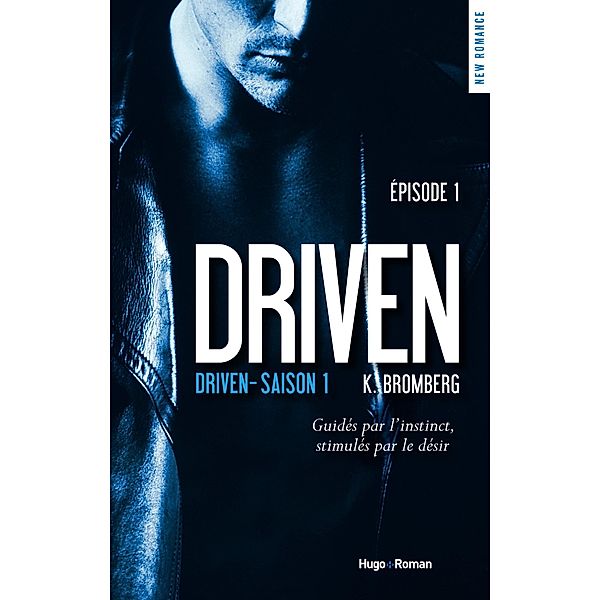 Driven - Tome 01 / Driven - Episode Bd.1, K. Bromberg