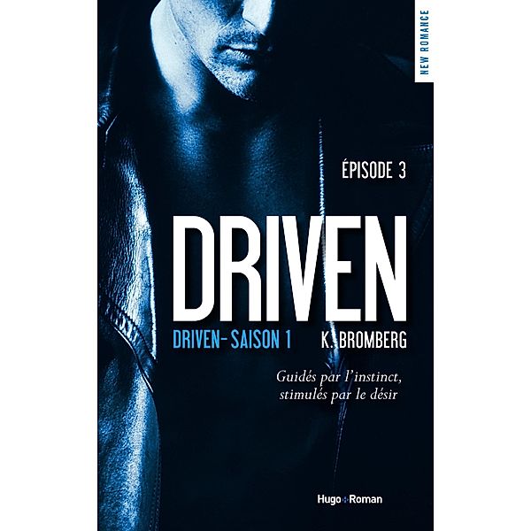 Driven - Tome 01 / Driven - Episode Bd.3, K. Bromberg