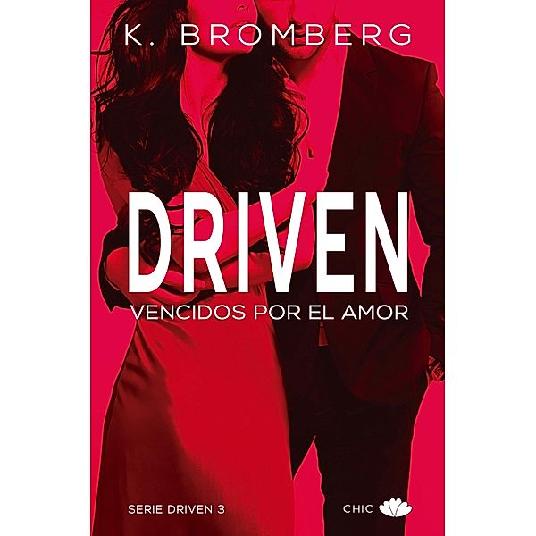 Driven. Vencidos por el amor / Driven Bd.3, K. Bromberg