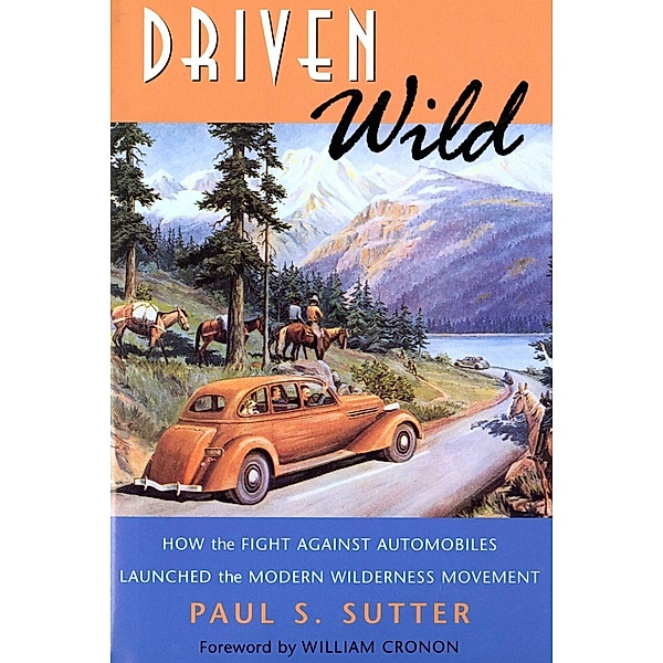 Driven Wild / Weyerhaeuser Environmental Books, Paul S. Sutter