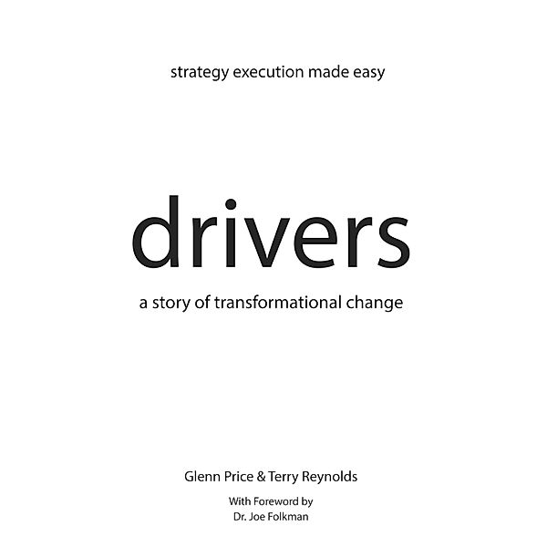 Drivers: A Story of Transformational Change, Glenn Price, Terry Reynolds