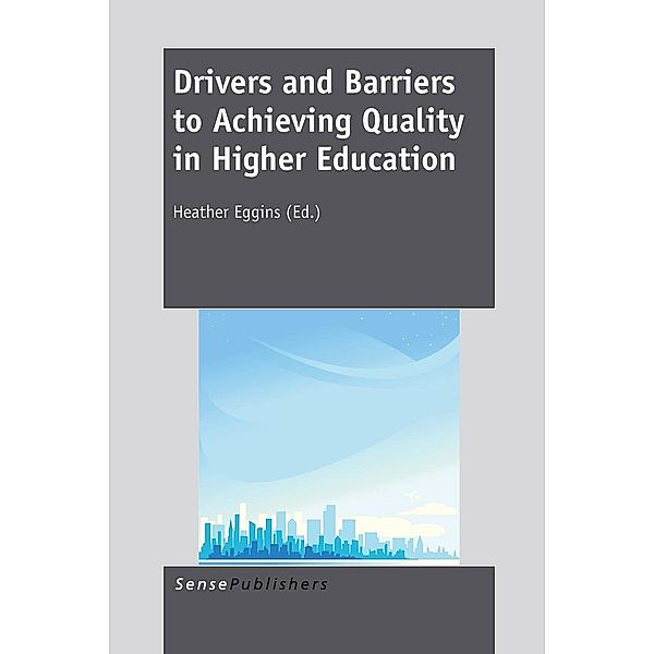 Drivers and Barriers to Achieving Quality in Higher Education, Heather Eggins