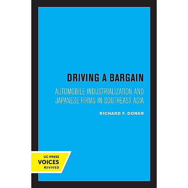 Driving a Bargain / Studies in International Political Economy Bd.23, Richard F. Doner