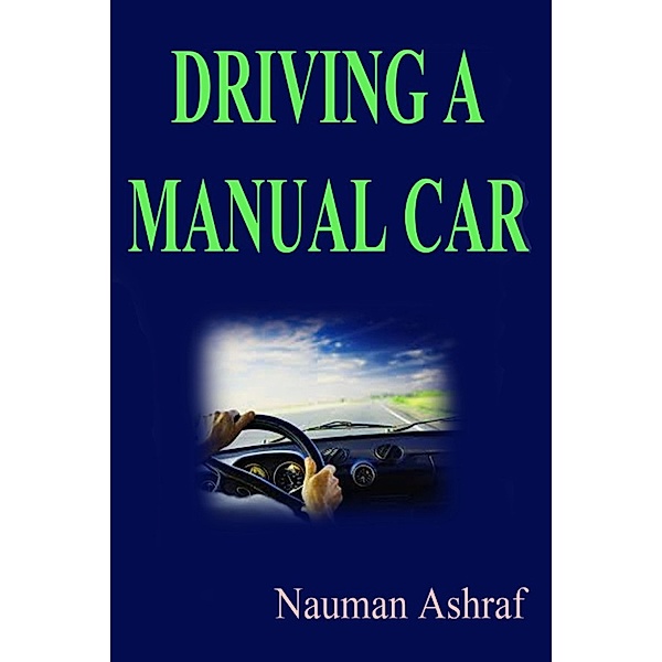Driving A Manual Car, Nauman Ashraf