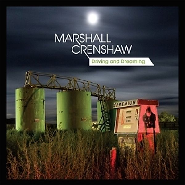 Driving And Dreaming, Marshall Crenshaw