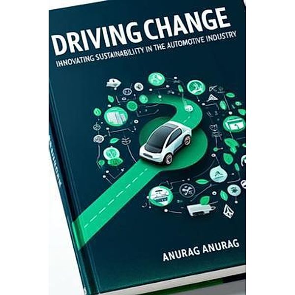 Driving Change, Anurag Anurag