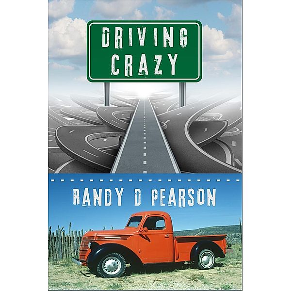 Driving Crazy, Randy D Pearson