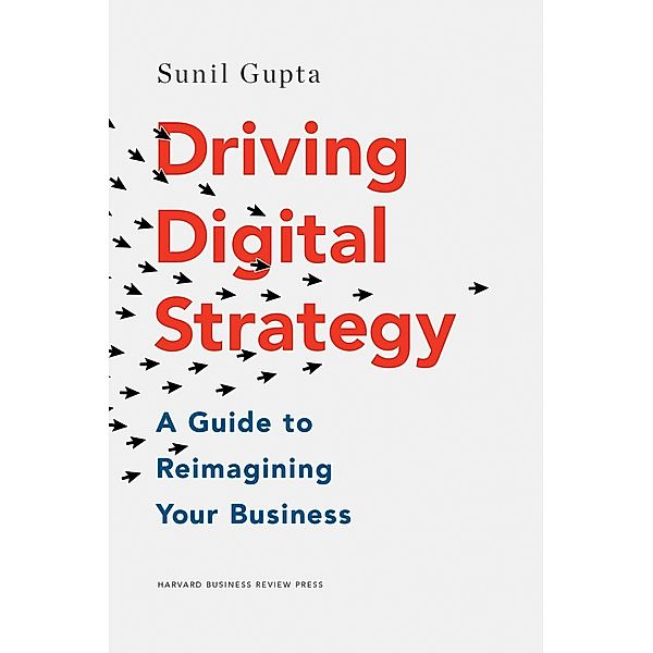 Driving Digital Strategy, Sunil Gupta