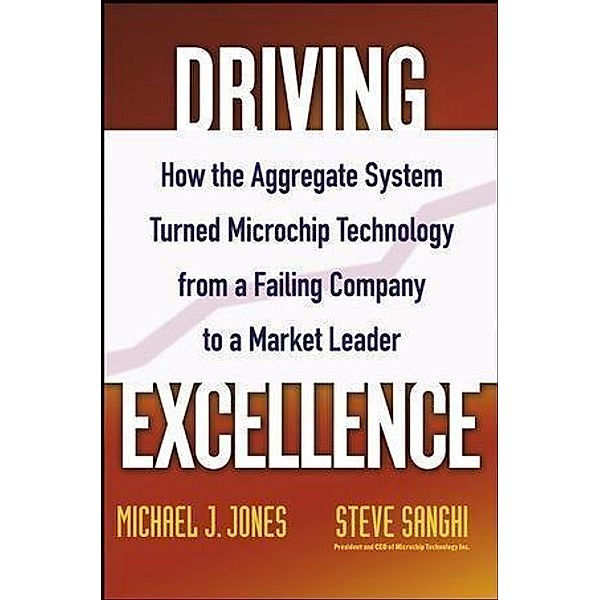 Driving Excellence, Mike J. Jones, Steve Sanghi