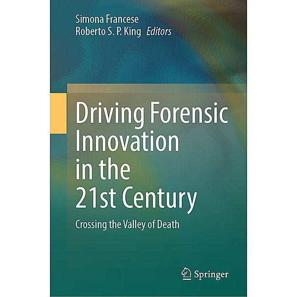 Driving Forensic Innovation in the 21st Century