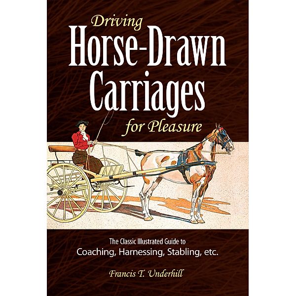 Driving Horse-Drawn Carriages for Pleasure, Francis T. Underhill