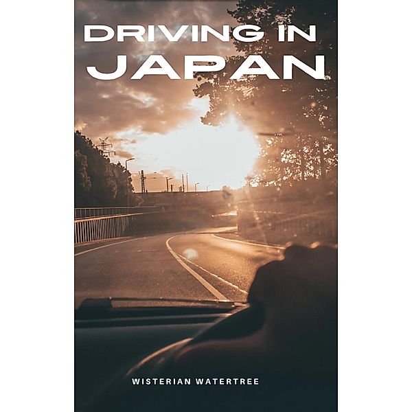 Driving In Japan (Japan - What To Expect) / Japan - What To Expect, Wisterian Watertree