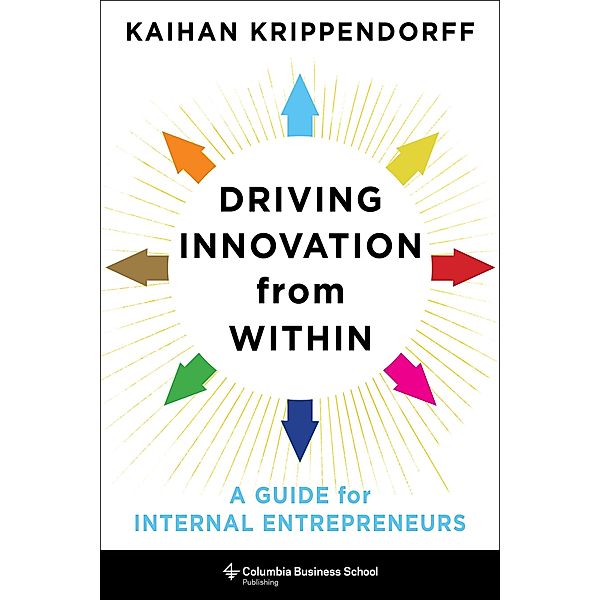 Driving Innovation from Within, Kaihan Krippendorff
