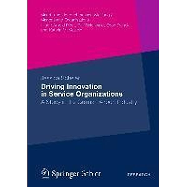 Driving Innovation in Service Organisations / Markt- und Unternehmensentwicklung Markets and Organisations, Jessica Scheler